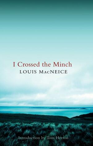 I Crossed the Minch by Louis MacNeice