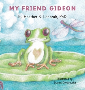 My Friend Gideon by Heather S. Lonczak