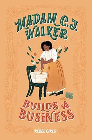 Madam C. J. Walker Builds a Business by Rebel Girls, Salini Perera