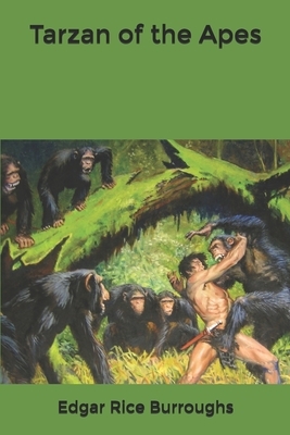 Tarzan of the Apes by Edgar Rice Burroughs