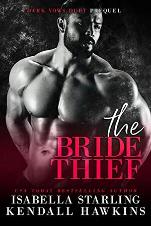 The Bride Thief by Isabella Starling