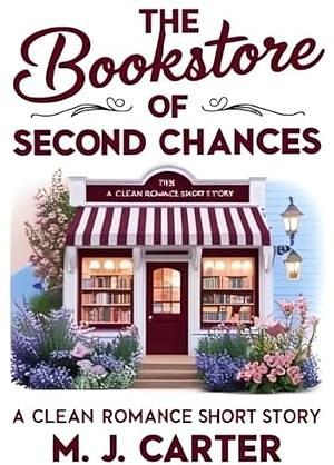 The Bookstore of Second Chances: A Clean Romance Story by M. J. Royce