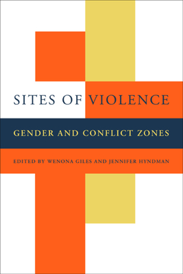 Sites of Violence: Gender and Conflict Zones by 
