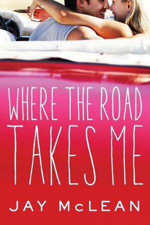 Where the Road Takes Me by Jay McLean