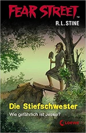 Die Stiefschwester: Wie gefährlich ist Jessie? by R.L. Stine