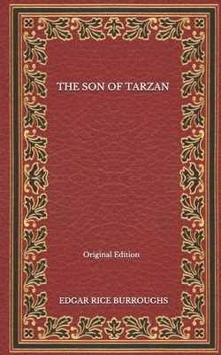 The Son Of Tarzan - Original Edition by Edgar Rice Burroughs