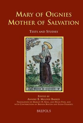 Mary of Oignies: Mother of Salvation by 