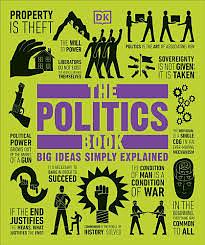 The Politics Book: Big Ideas Simply Explained by 