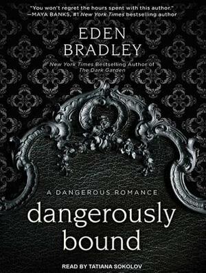 Dangerously Bound by Eden Bradley