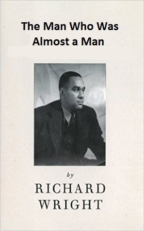 The Man Who Was Almost a Man by Richard Wright