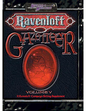 Ravenloft Gazetteer V by Steve Miller, Jackie Cassada, Andrew Cermak, Andrew Wyatt, John W. Mangrum, Ryan Naylor, Nicky Rea