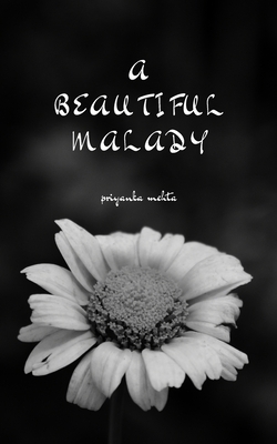 A Beautiful Malady: Silent Stories by Priyanka Mehta