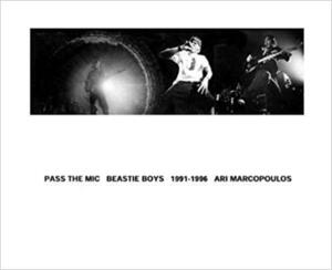 Pass the Mic: Beastie Boys 1991-1996 by Carlo McCormick