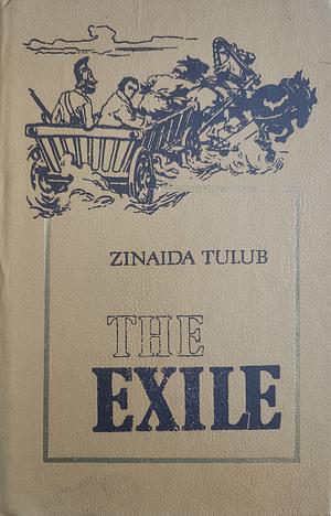 The Exile: A Biographical Novel of Taras Shevchenko, Abridged by Zinaida Tulub