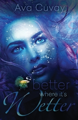 Better Where it's Wetter by Ava Cuvay