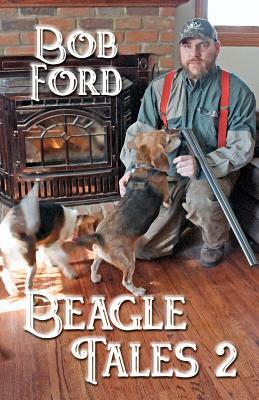 Beagle Tales 2 by Bob Ford