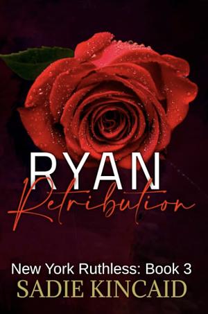 Ryan Retribution (Discreet Special Edition) by Sadie Kincaid