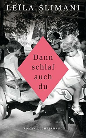 Dann schlaf auch du by Leïla Slimani