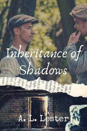 Inheritance of Shadows: by A.L. Lester, A.L. Lester