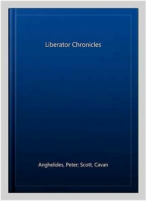 The Liberator Chronicles: Volume 6 by Steve Lyons, Mark Wright, Cavan Scott, Peter Anghelides