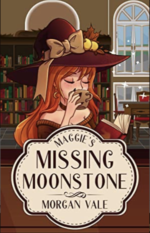 Maggie's Missing Moonstone: A Magic Library Cozy Mystery by Morgan Vale