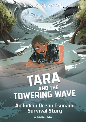 Tara and the Towering Wave: An Indian Ocean Tsunami Survival Story by Cristina Oxtra