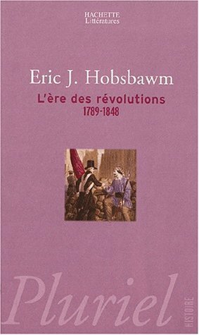 L'ère des révolutions, 1789 - 1848 by Eric Hobsbawm