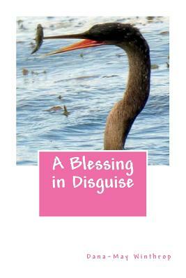 A Blessing in Disguise by Dana-May Winthrop