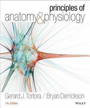 Principles of Anatomy and Physiology, 14th Edition by Gerard J. Tortora