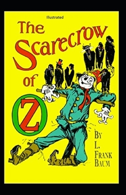 The Scarecrow of Oz Illustrated by L. Frank Baum