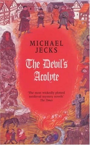 The Devil's Acolyte by Michael Jecks