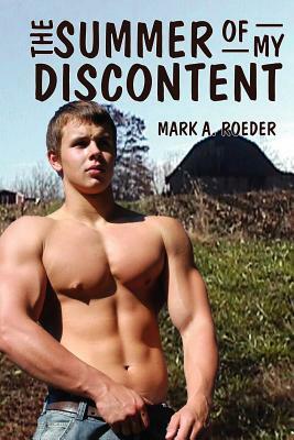 The Summer of My Discontent by Mark A. Roeder