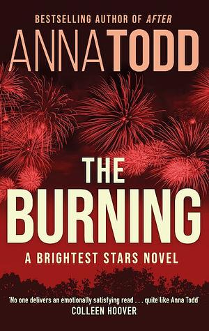 The Burning by Anna Todd