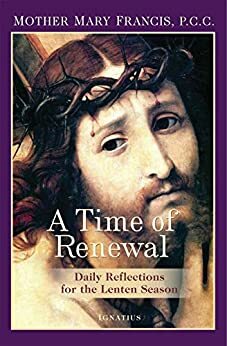 A Time of Renewal: Daily Reflections for the Lenten Season by Mary Francis