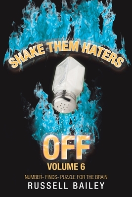 Shake Them Haters off Volume 6: Number- Finds- Puzzle for the Brain by Russell Bailey