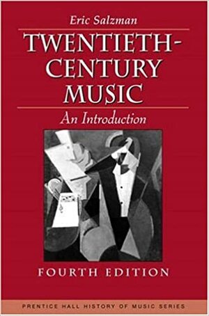 Twentieth Century Music: An Introduction by Eric Salzman