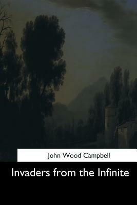Invaders from the Infinite by John Wood Campbell