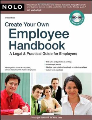 Create Your Own Employee Handbook: A Legal & Practical Guide for Employers With CDROM by Amy DelPo, Lisa Guerin