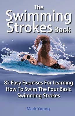 The Swimming Strokes Book by Mark Young