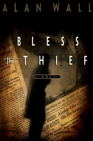 Bless the Thief by Alan Wall