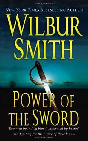 Power of the Sword by Wilbur Smith