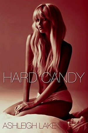 Hard Candy by Ashleigh Lake, Lush Publishing