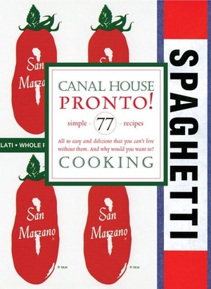Canal House Cooking Volume No. 8: Pronto by Melissa Hamilton, Christopher Hirsheimer