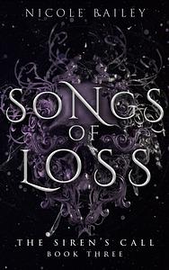 Songs of Loss by Nicole Bailey