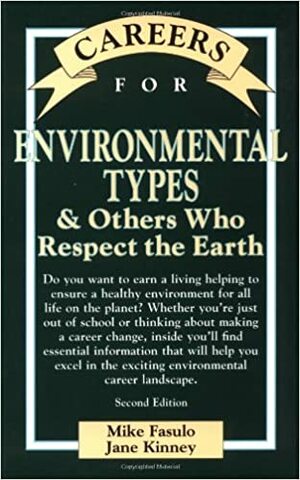 Careers for Environmental Types & Others Who Respect the Earth by Jane Kinney, Mike Fasulo
