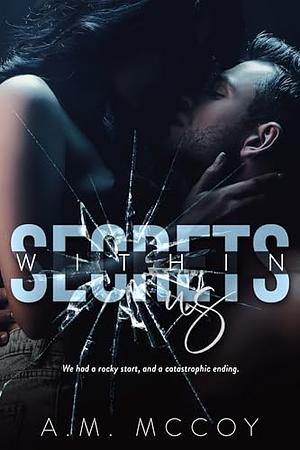 Secrets Within Us by A.M. McCoy