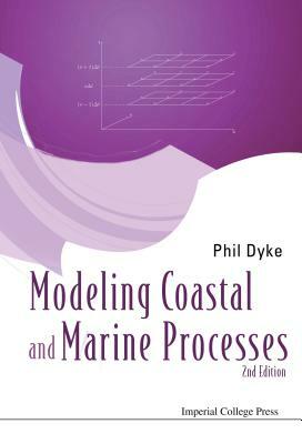 Modelling Coastal and Marine Processes (2nd Edition) by Phil Dyke