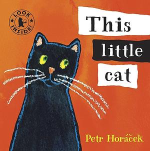 This Little Cat by Petr Horacek