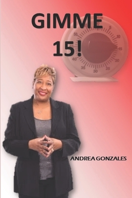 Gimme 15 by Andrea Gonzales