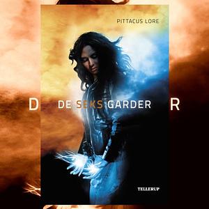 De seks garder by Pittacus Lore